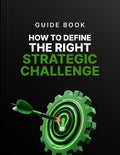 How To Define The Right Strategic Challange
